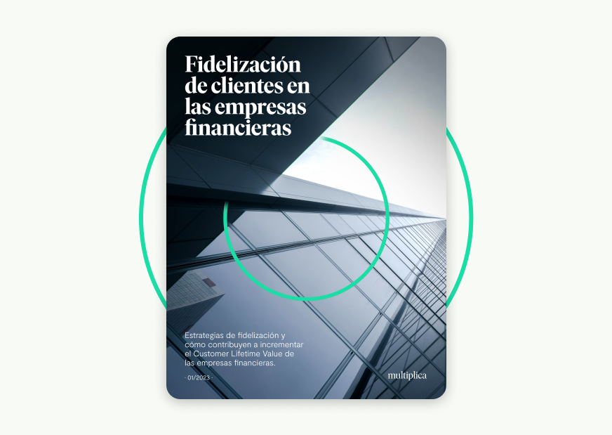 Fidelización de los clientes en empresas financieras: ejemplos y estrategias
